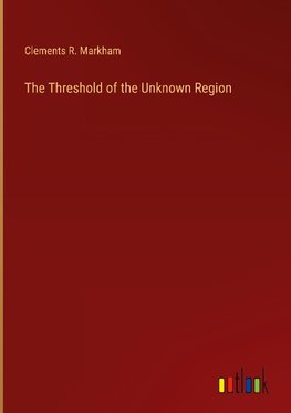 The Threshold of the Unknown Region