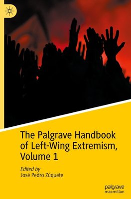 The Palgrave Handbook of Left-Wing Extremism, Volume 1