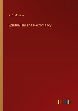 Spiritualism and Necromancy