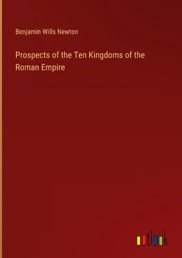 Prospects of the Ten Kingdoms of the Roman Empire