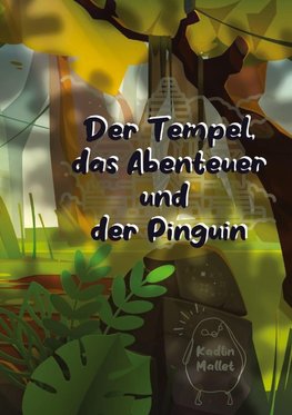 Der Tempel, das Abenteuer und der Pinguin