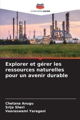 Explorer et gérer les ressources naturelles pour un avenir durable