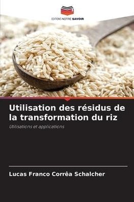 Utilisation des résidus de la transformation du riz