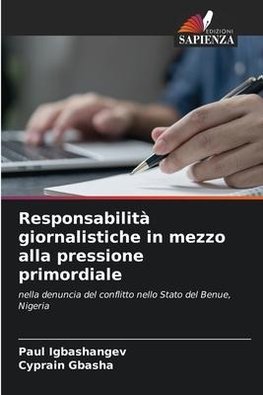 Responsabilità giornalistiche in mezzo alla pressione primordiale