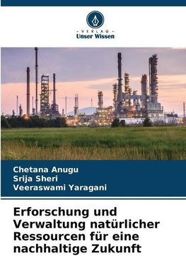 Erforschung und Verwaltung natürlicher Ressourcen für eine nachhaltige Zukunft