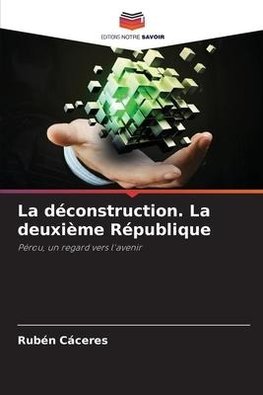 La déconstruction. La deuxième République