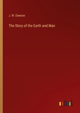 The Story of the Earth and Man