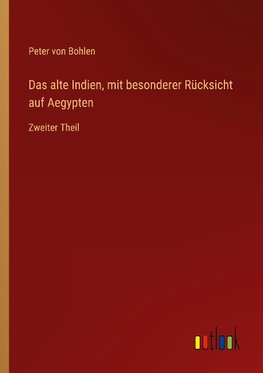 Das alte Indien, mit besonderer Rücksicht auf Aegypten