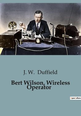 Bert Wilson, Wireless Operator