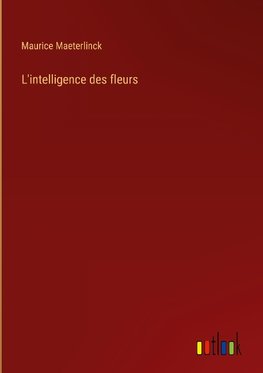 L'intelligence des fleurs