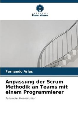 Anpassung der Scrum Methodik an Teams mit einem Programmierer