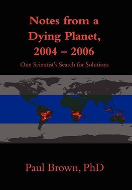 Notes from a Dying Planet, 2004-2006