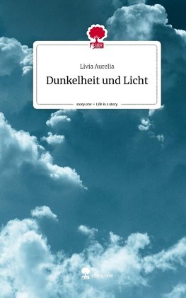 Dunkelheit und Licht. Life is a Story - story.one