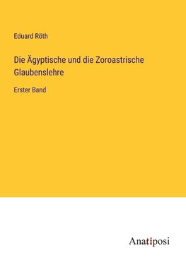 Die Ägyptische und die Zoroastrische Glaubenslehre