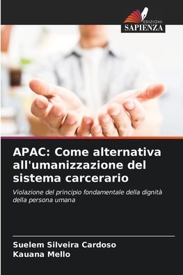 APAC: Come alternativa all'umanizzazione del sistema carcerario