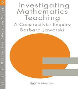 Jaworski, B: Investigating Mathematics Teaching