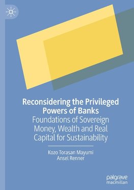 Reconsidering the Privileged Powers of Banks