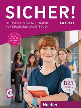 Sicher! aktuell B2.1 Lektion 1-6. Kurs- und Arbeitsbuch mit Audios online