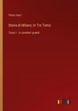 Storia di Milano; In Tre Tomo