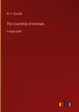 The Courtship of Animals