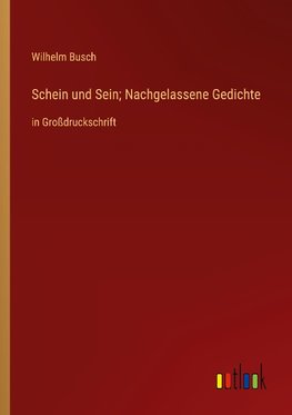 Schein und Sein; Nachgelassene Gedichte