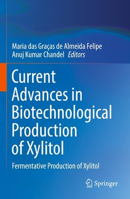 Current Advances in Biotechnological Production of Xylitol