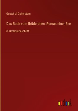 Das Buch vom Brüderchen; Roman einer Ehe