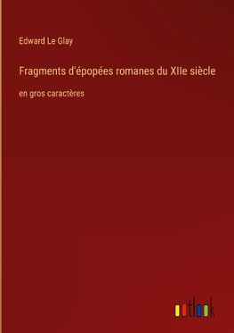 Fragments d'épopées romanes du XIIe siècle