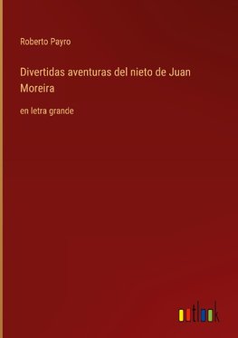 Divertidas aventuras del nieto de Juan Moreira