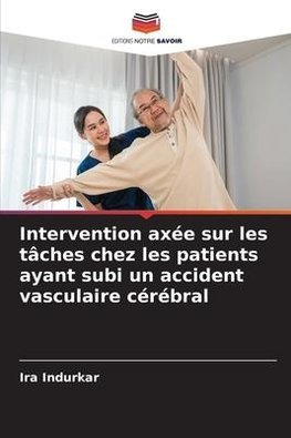 Intervention axée sur les tâches chez les patients ayant subi un accident vasculaire cérébral