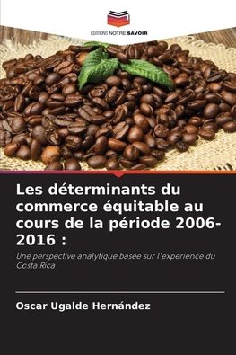 Les déterminants du commerce équitable au cours de la période 2006-2016 :