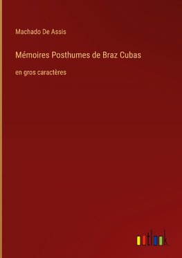 Mémoires Posthumes de Braz Cubas