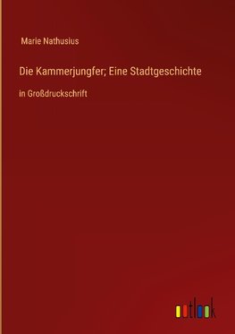 Die Kammerjungfer; Eine Stadtgeschichte