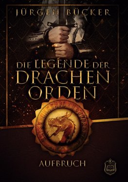 Die Legende der Drachenorden 01. Aufbruch