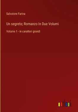 Un segreto; Romanzo In Due Volumi