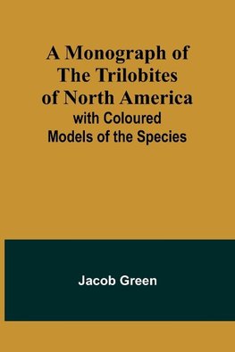 A Monograph of the Trilobites of North America