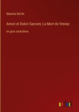 Amori et Dolori Sacrum; La Mort de Venise