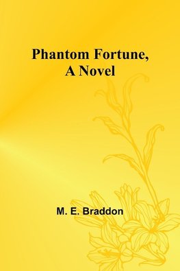 Phantom Fortune, a Novel