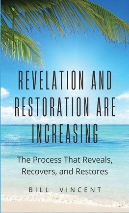 Revelation and Restoration Are Increasing