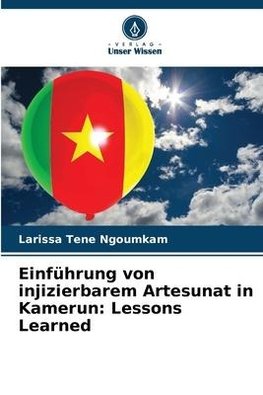 Einführung von injizierbarem Artesunat in Kamerun: Lessons Learned