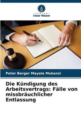 Die Kündigung des Arbeitsvertrags: Fälle von missbräuchlicher Entlassung