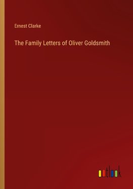 The Family Letters of Oliver Goldsmith