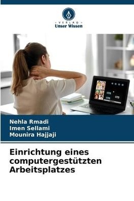 Einrichtung eines computergestützten Arbeitsplatzes