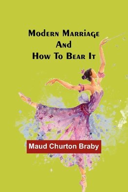 Modern marriage and how to bear it