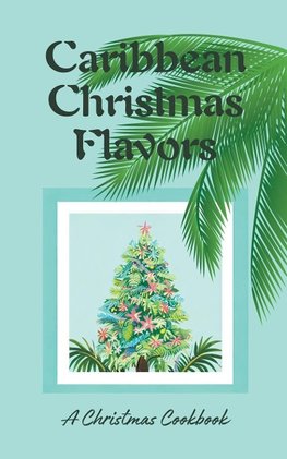 Caribbean Christmas Flavors