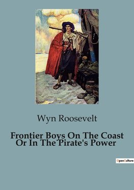 Frontier Boys On The Coast Or In The Pirate's Power