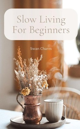 Slow Living For Beginners