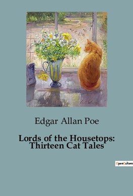 Lords of the Housetops: Thirteen Cat Tales