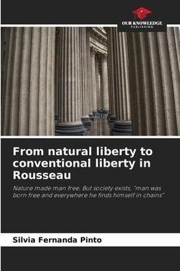 From natural liberty to conventional liberty in Rousseau