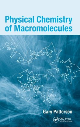 Patterson, G: Physical Chemistry of Macromolecules